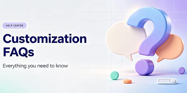 Samples & Customization FAQs